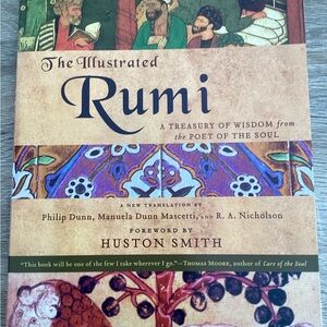 The illustrated Rumi a treasury of wisdom from the poet of the soul book